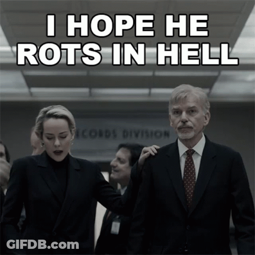 I Hope He Rots In Hell Is Written On A Poster GIF