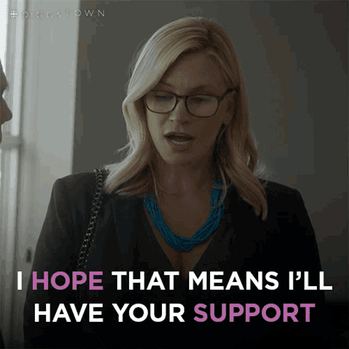 I Hope That Means Ill Have Your Support Colleen GIF