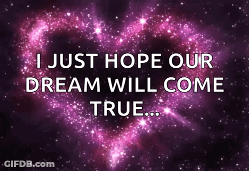 I Just Hope Our Dream Will Come True Written On A Purple Background GIF