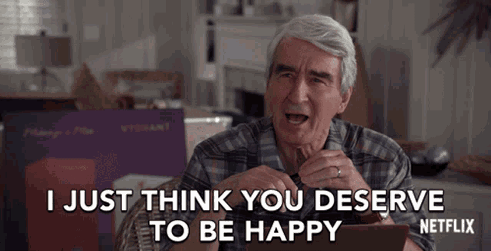 I Just Think You Deserve To Be Happy Sam Waterston GIF