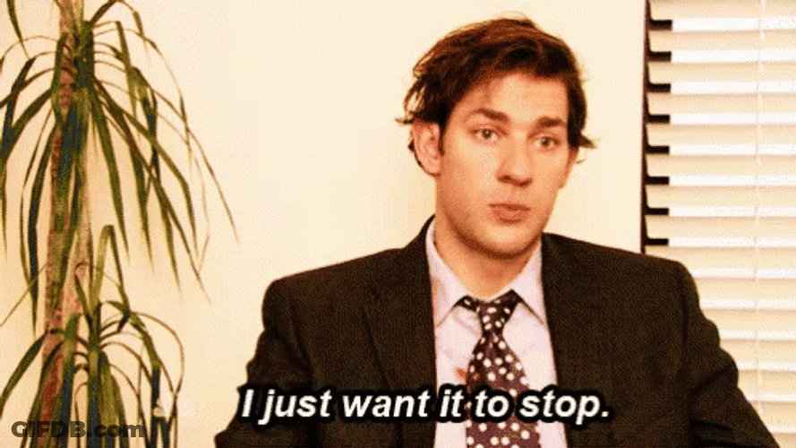 I Just Want To Make It Stop GIF