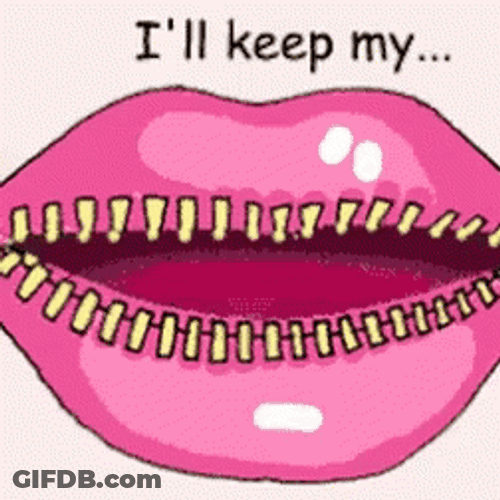 I Keep My Mouth Shut And Lips Sealed GIF