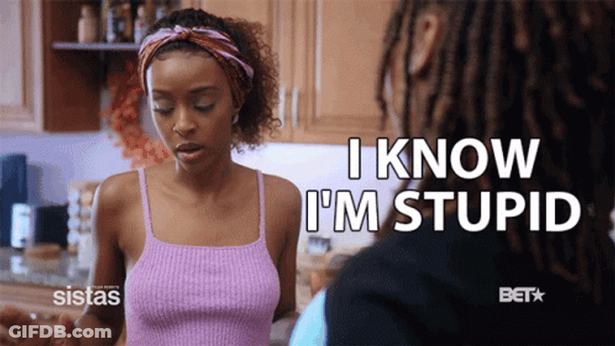 I Know Im Stupid GIF