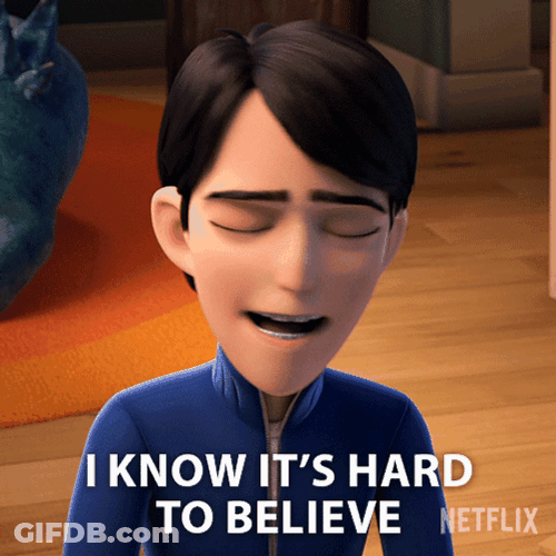 I Know It's Hard To Believe GIF