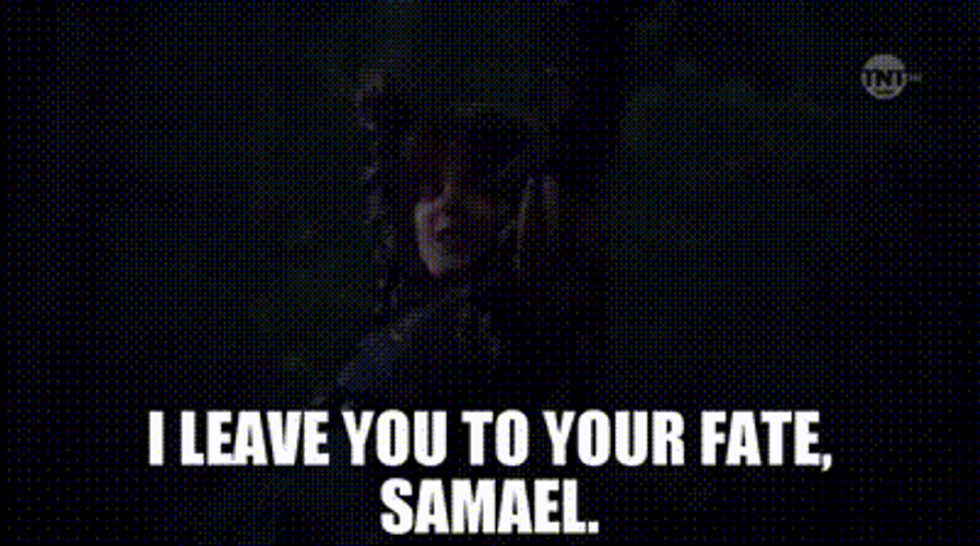 I Leave You To Your Fate Samael GIF