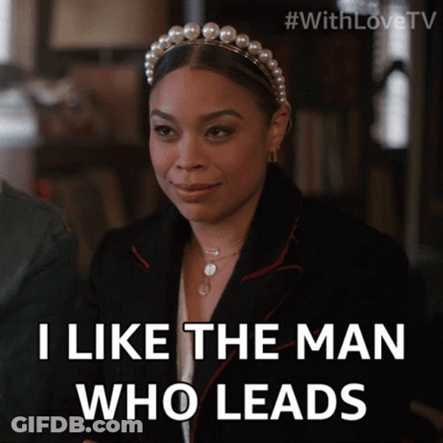 I Like The Man Who Leads GIF