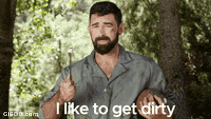 I Like To Get Dirty GIF