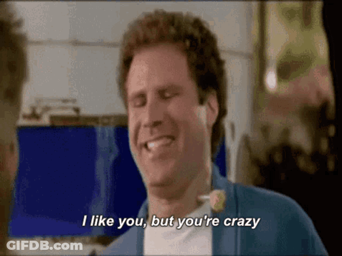 I Like You But Youre Crazy GIF