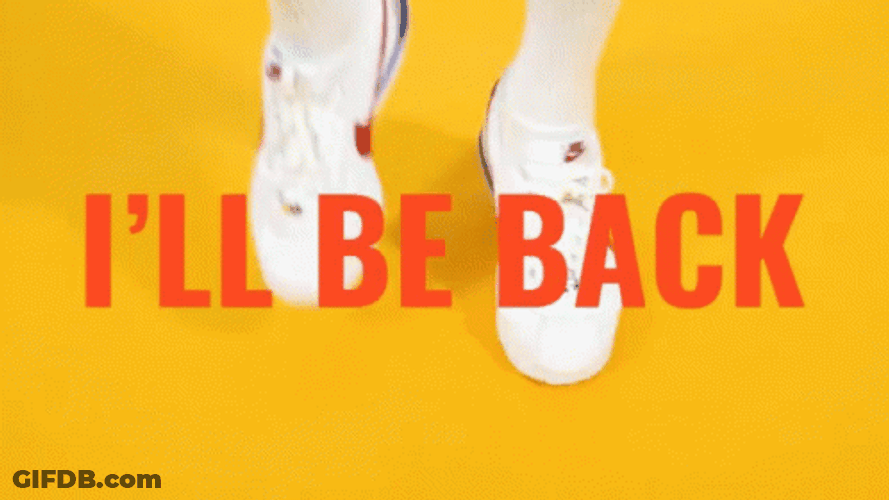 I'll Be Back After I Run GIF