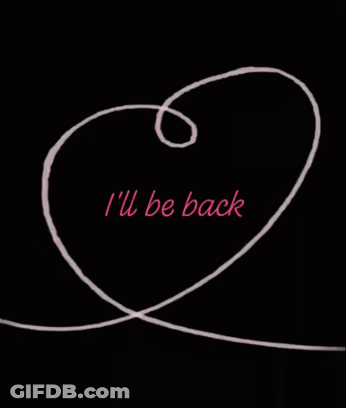 I'll Be Back Heart GIF