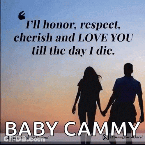 I'll Honor Respect Cherish And Love You Till I Die Baby Cammy GIF