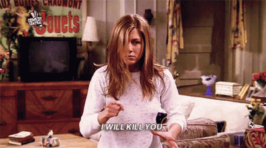 I'll Kill You Rachel Green Friends GIF