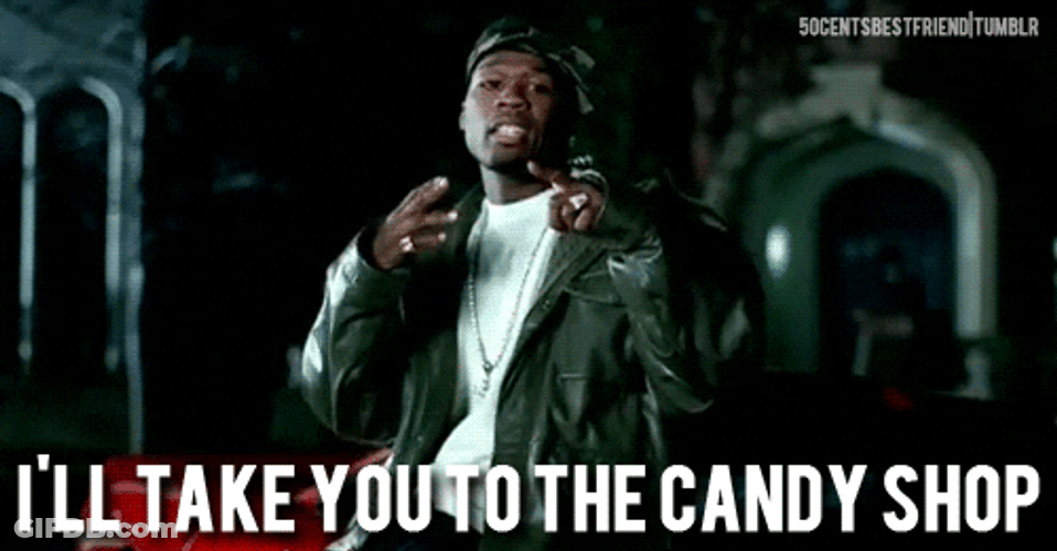 I'll Take  Candy Shop 50 Cent GIF