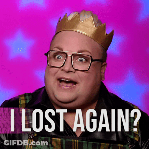 I Lost Again RuPauls Drag Race Contestant GIF