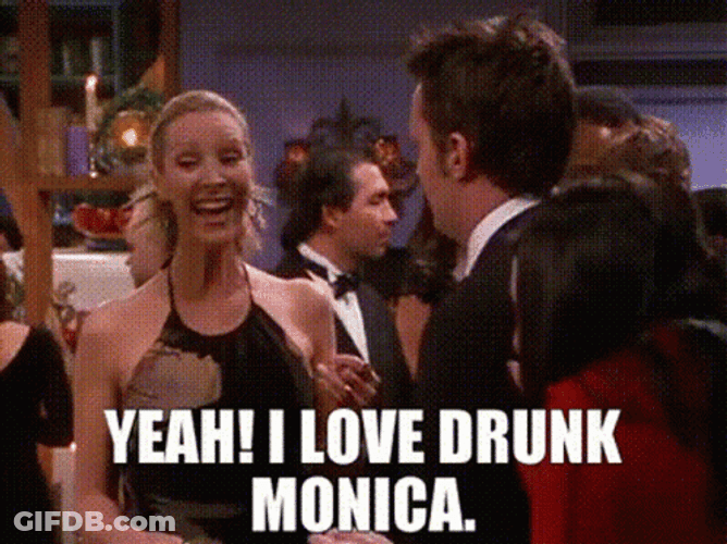 I Love Drunk Monica GIF