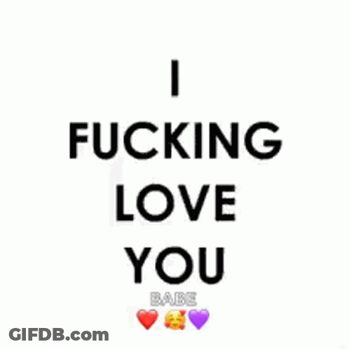 I Love Fucking You Babe Poster GIF