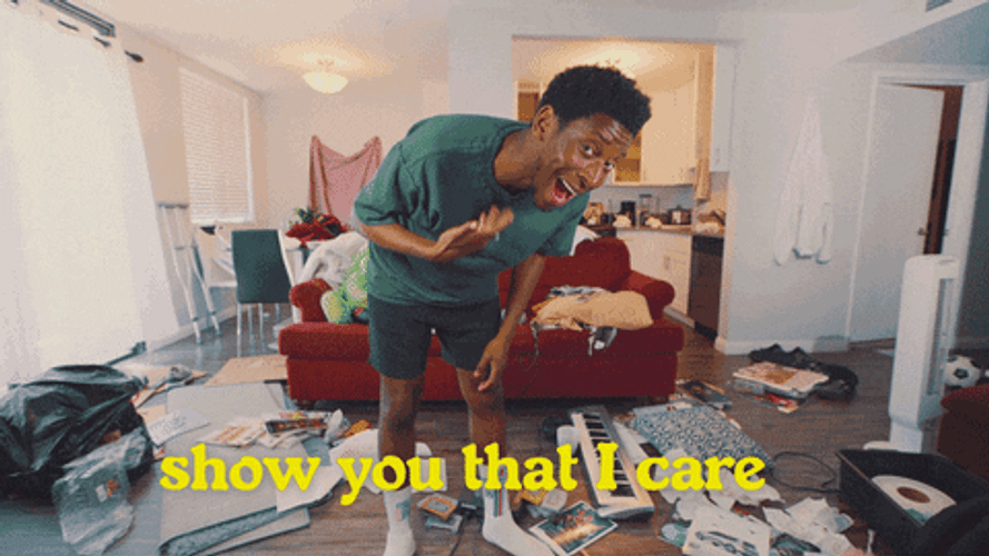 I Love Mess But I Can Show You I Care GIF