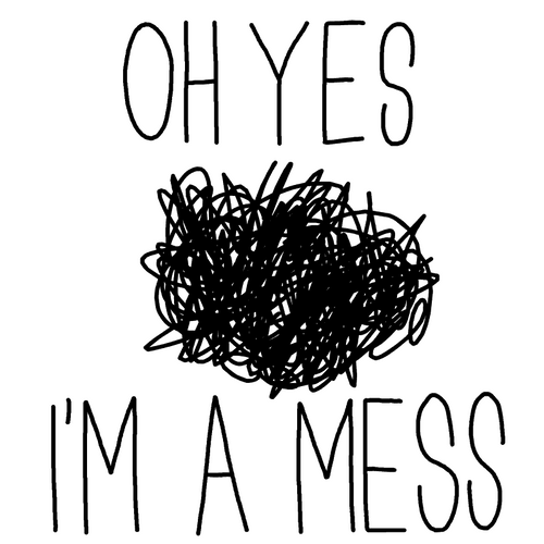 I Love Mess That's Why I'm So Mess GIF