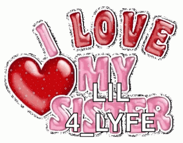 I Love My Sister For Life Sister Day GIF