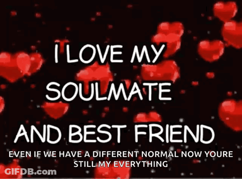 I Love My Soulmate And Best Friend GIF