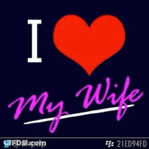 I Love My Wife GIF