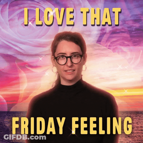 I Love That Friday Feeling GIF