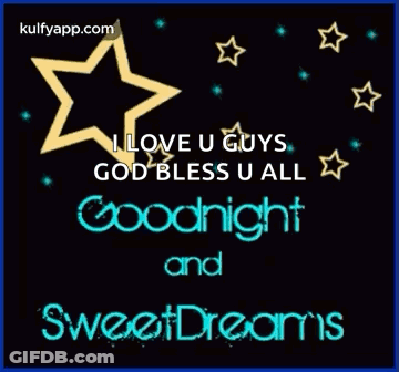I Love U Guys God Bless U All Goodnight And Sweetdreams . GIF