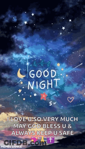 I Love U So Very Much May God Bless U & Always Keep U Safe Good Night GIF