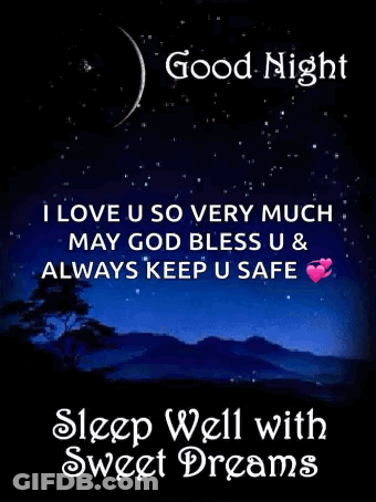 I Love U So Very Much May God Bless U And Always Keep U Safe Sleep Well With Sweet Dreams GIF