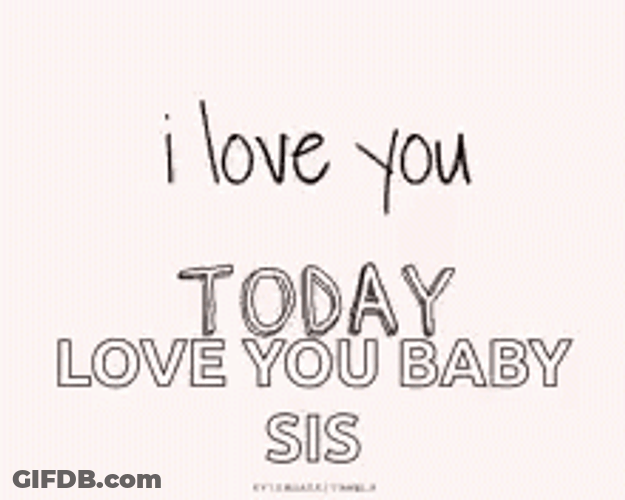 I Love You Always Baby Sister GIF