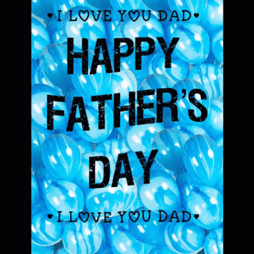 I Love You Dad Happy Father's Day GIF
