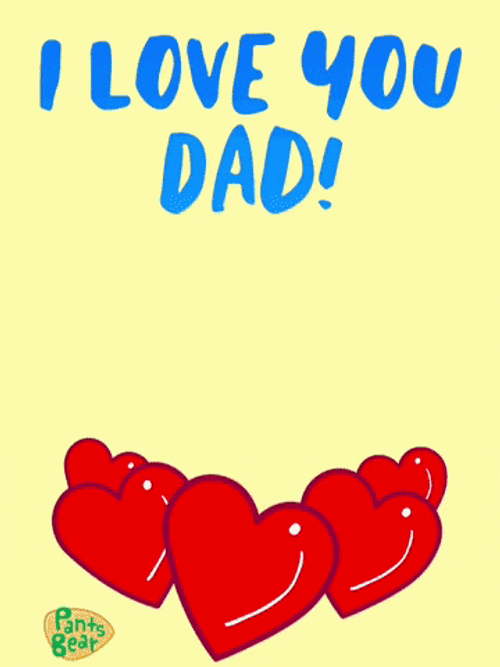 I Love You Dad Have A Good Day Love GIF
