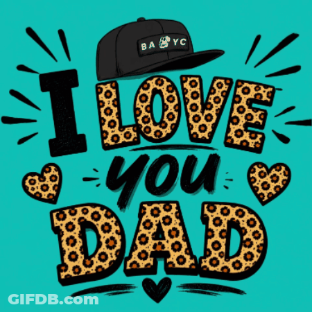 I Love You Dad Poster With Leopard Print Hat GIF