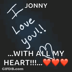 I Love You Jonny With All My Heart GIF