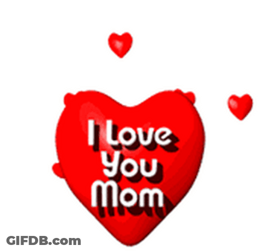 I Love You Mom Always Send Love Hearts GIF