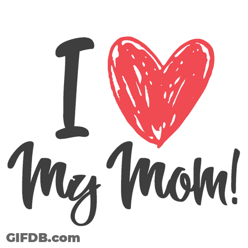 I Love You Mom My Mom Heart Love GIF
