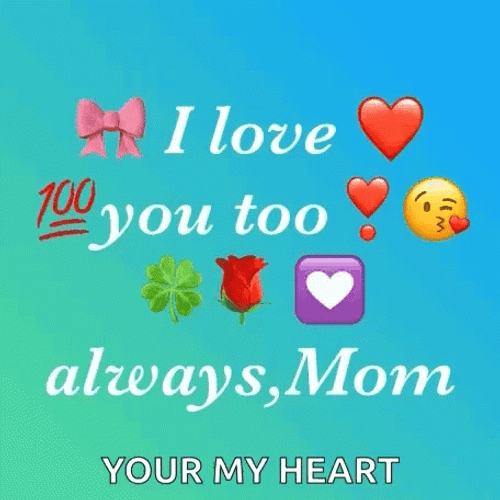 I Love You Mom You're My Heart GIF