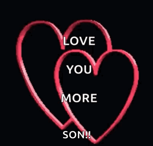 I Love You More Son GIF