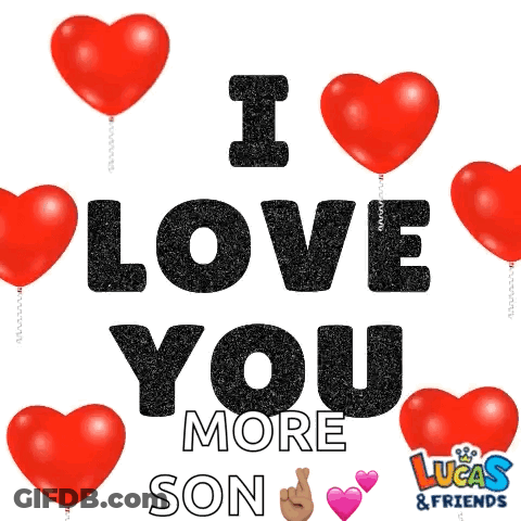I Love You More Son Poster With Red Hearts And Balloons GIF