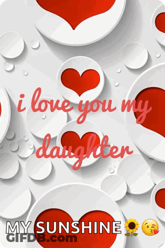 I Love You My Daughter Card GIF