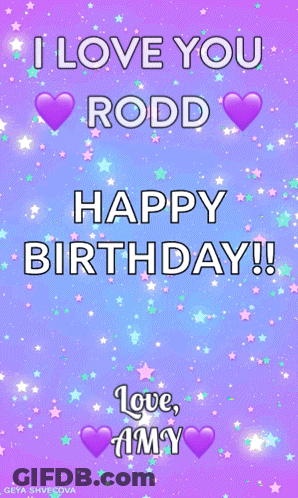 I Love You Rodd Happy Birthday Love Amy GIF