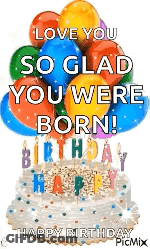 I Love You So Glad You Were Born Happy Birthday GIF