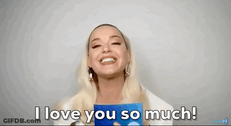 I Love You So Much Katy Perry GIF
