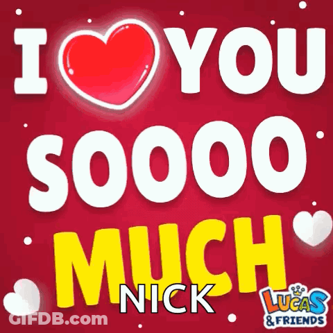 I Love You So Much Nick Poster GIF