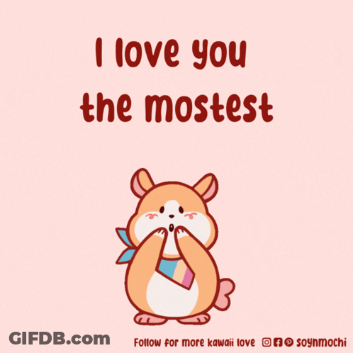 I Love You The Mostest Hamster Poster GIF