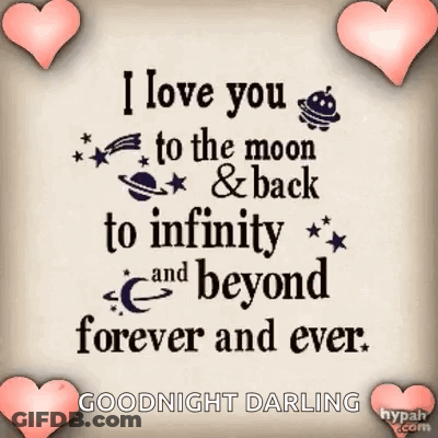 I Love You To The Moon & Back To Infinity And Beyond Forever And Ever . GIF