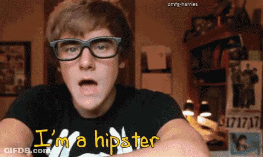 I'M A Hipster - Hipster GIF