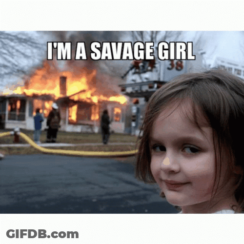 I'm A Savage Girl GIF