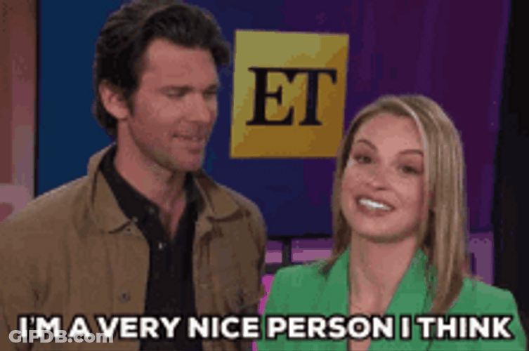I'm A Very Nice Person I Think GIF