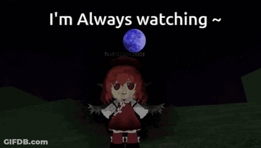 I'm Always Watching GIF